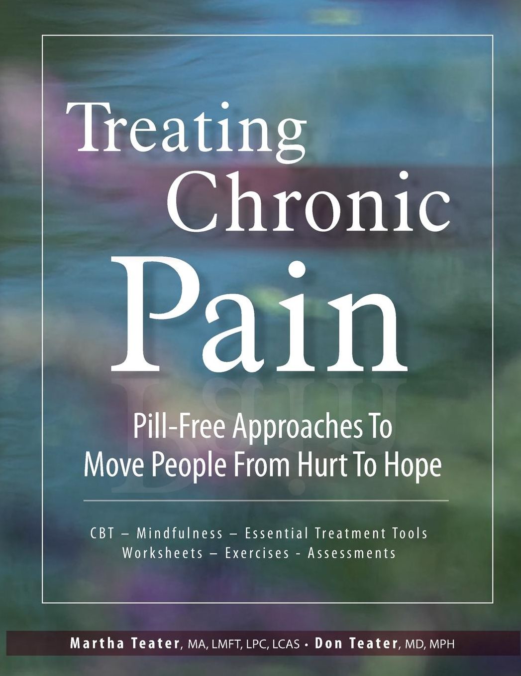 Treating Chronic Pain: Pill-Free Approaches to Move People from Hurt to Hope
