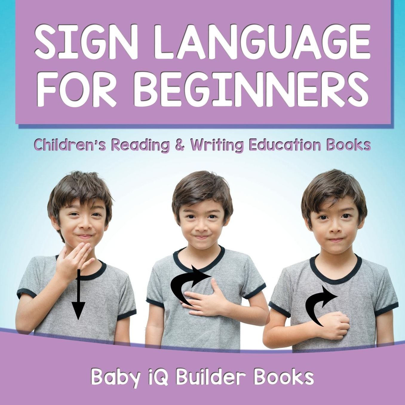 Sign Language for Beginners: Children's Reading & Writing Education Books