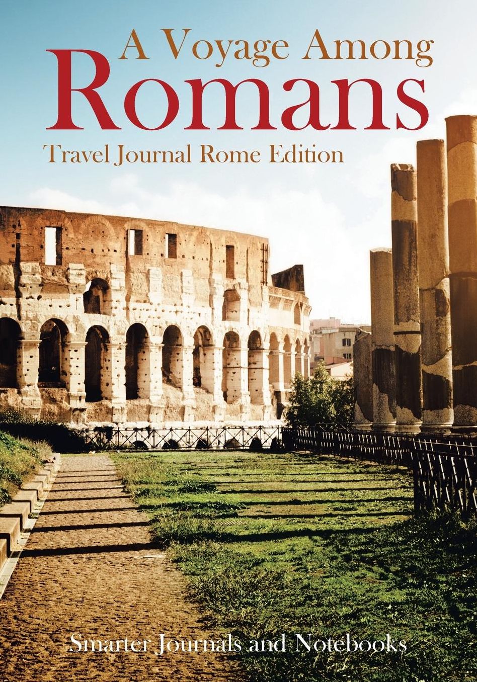 A Voyage Among Romans. Travel Journal Rome Edition.