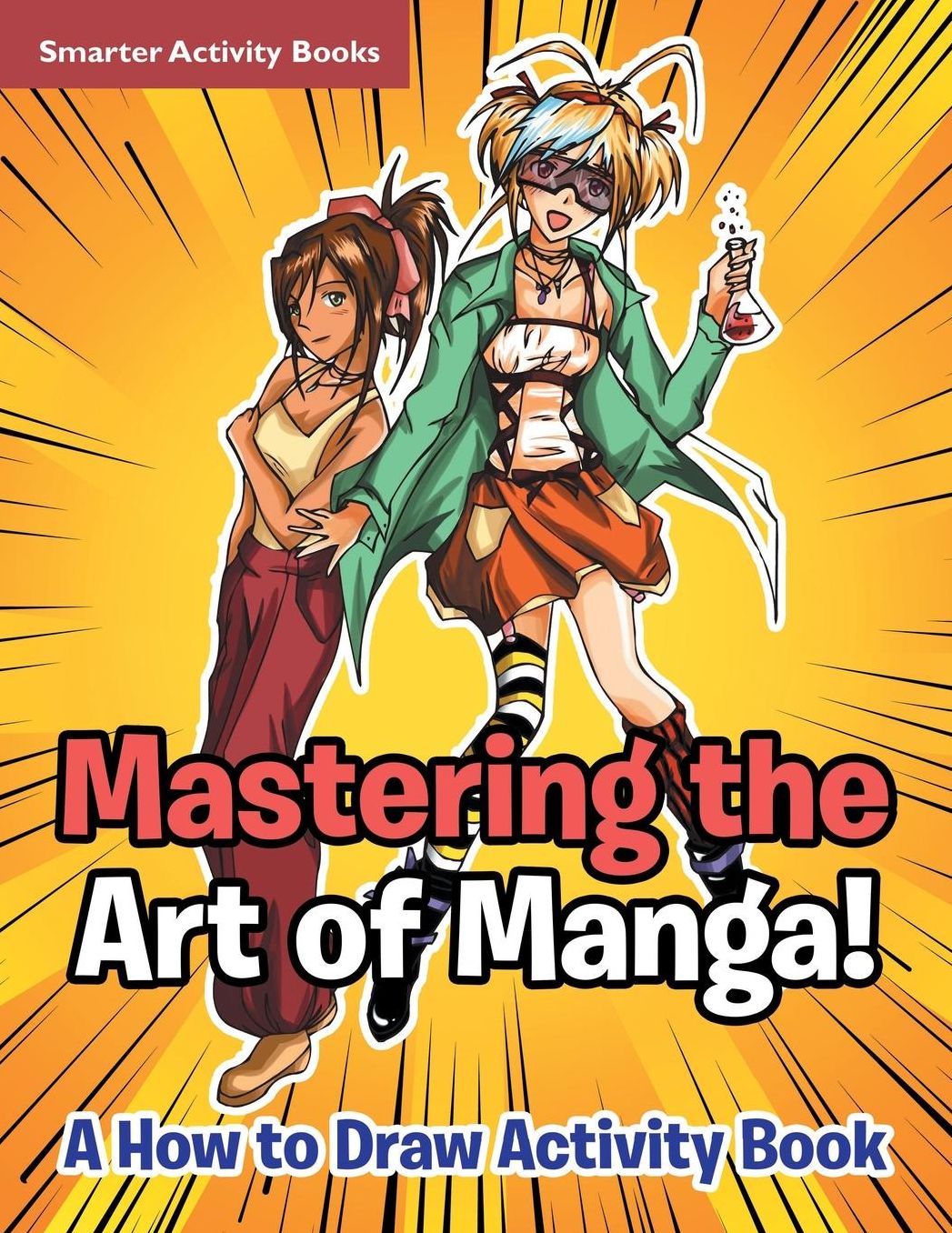Mastering the Art of Manga! A How to Draw Activity Book
