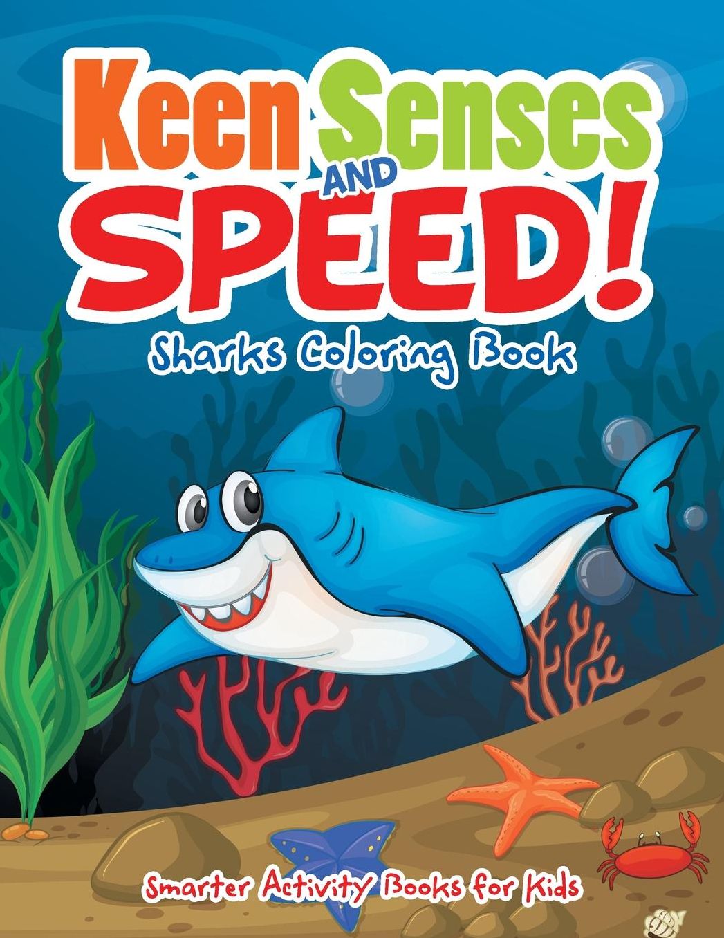 Keen Senses and Speed! Sharks Coloring Book