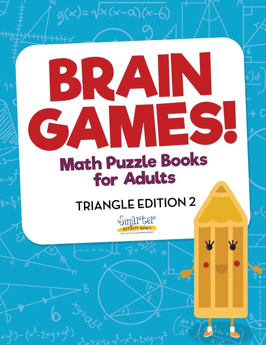 Brain Games! - Math Puzzle Books for Adults - Triangle Edition 2