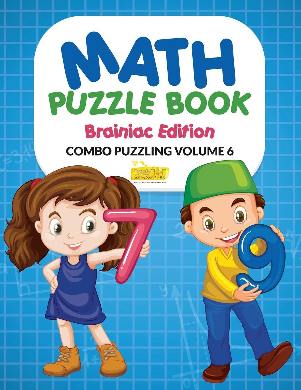 Math Puzzle Book - Brainiac Edition - Combo Puzzling Volume 6