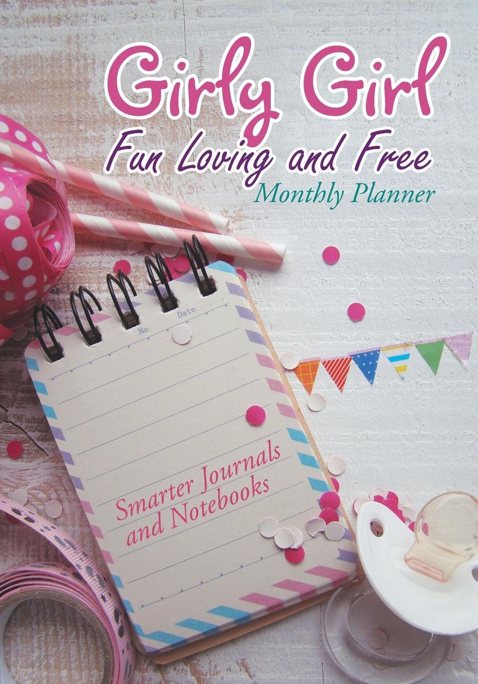 Girly Girl Fun Loving and Free: Monthly Planner