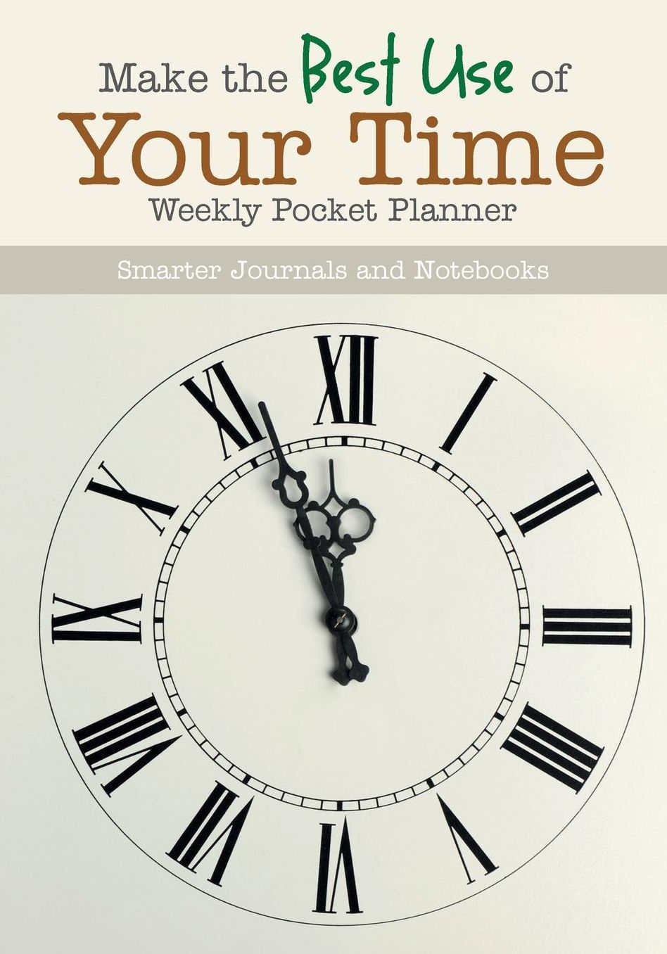 Make the Best Use of Your Time: Weekly Pocket Planner