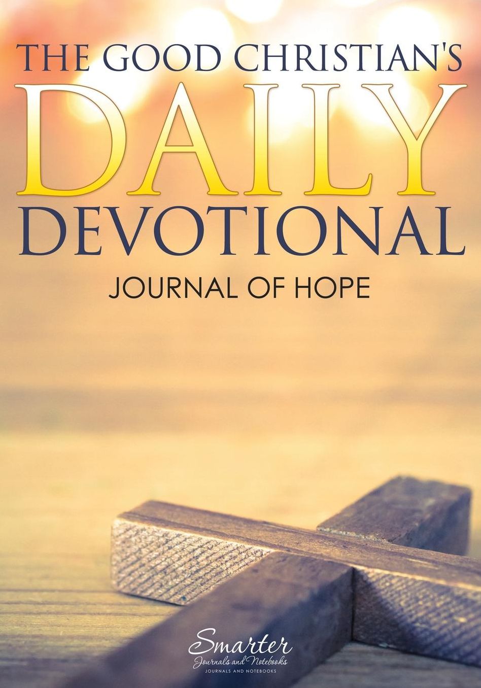 The Good Christian's Daily Devotional Journal of Hope