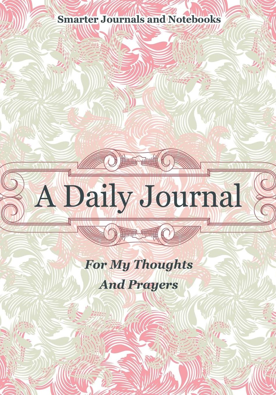 A Daily Journal For My Thoughts And Prayers