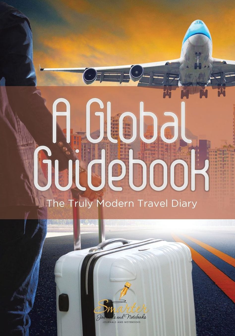 A Global Guidebook: The Truly Modern Travel Diary