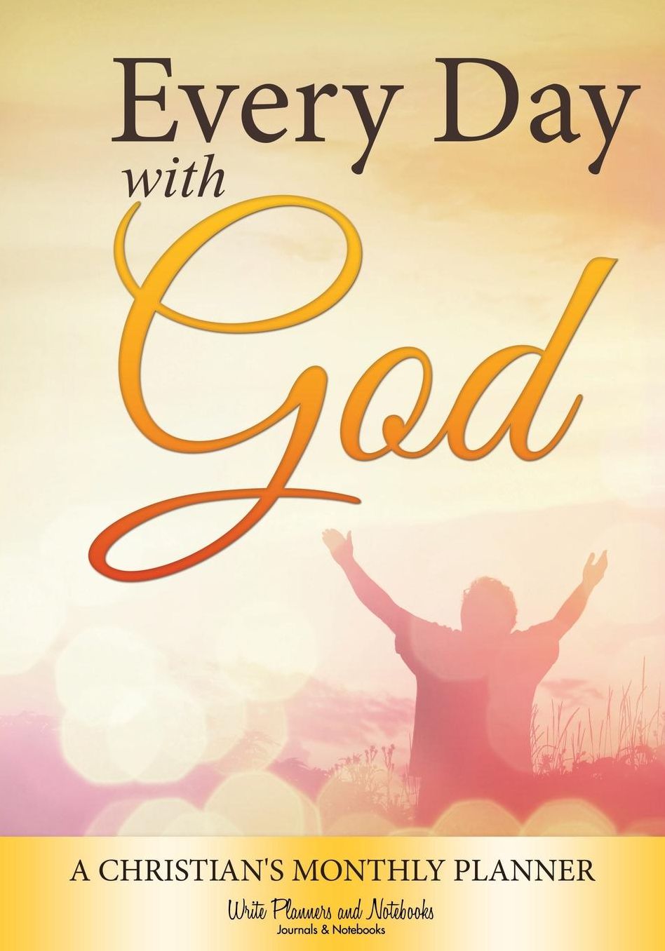Every Day with God- A Christian's Monthly Planner