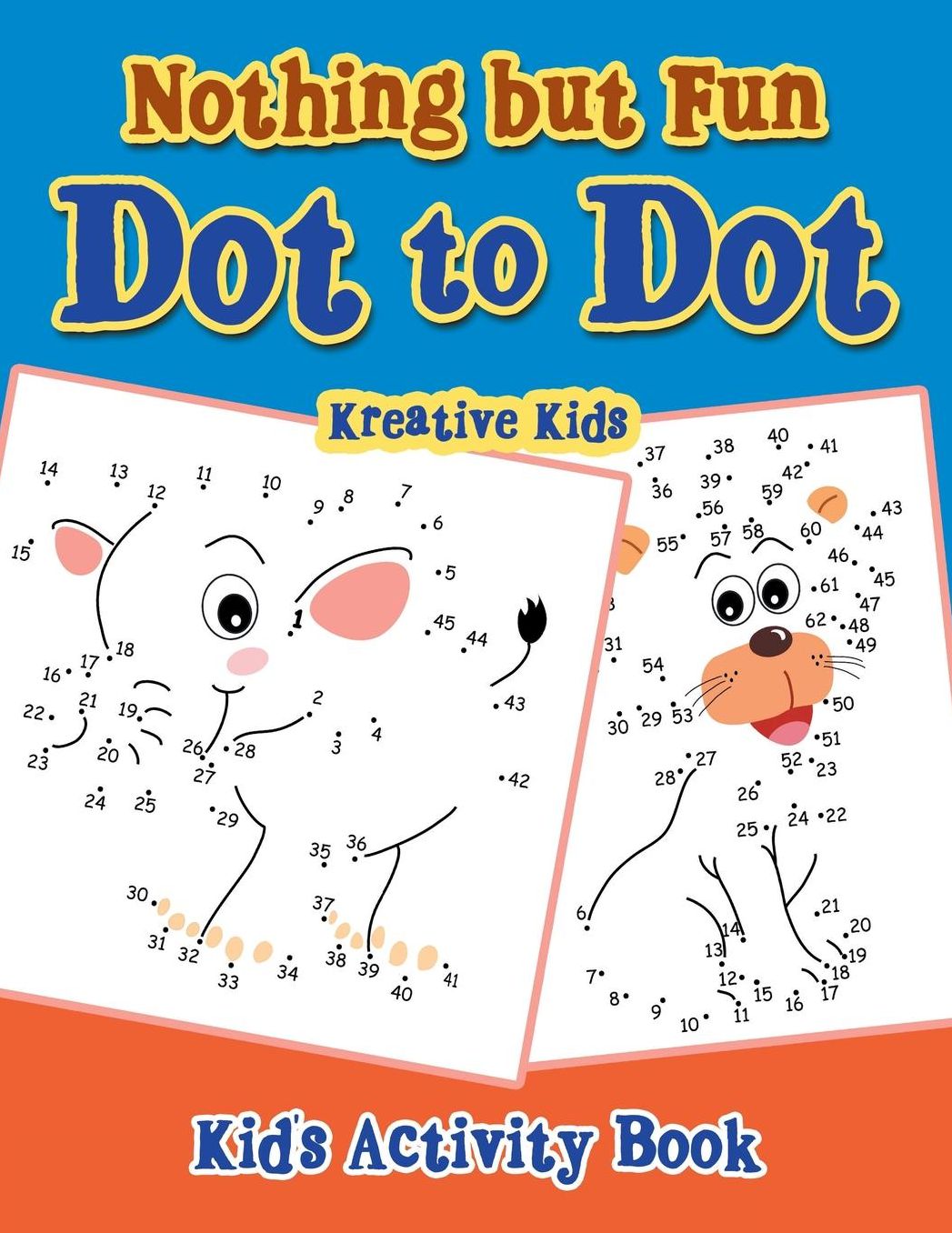 Nothing but Fun Dot To Dot Kid's Activity Book