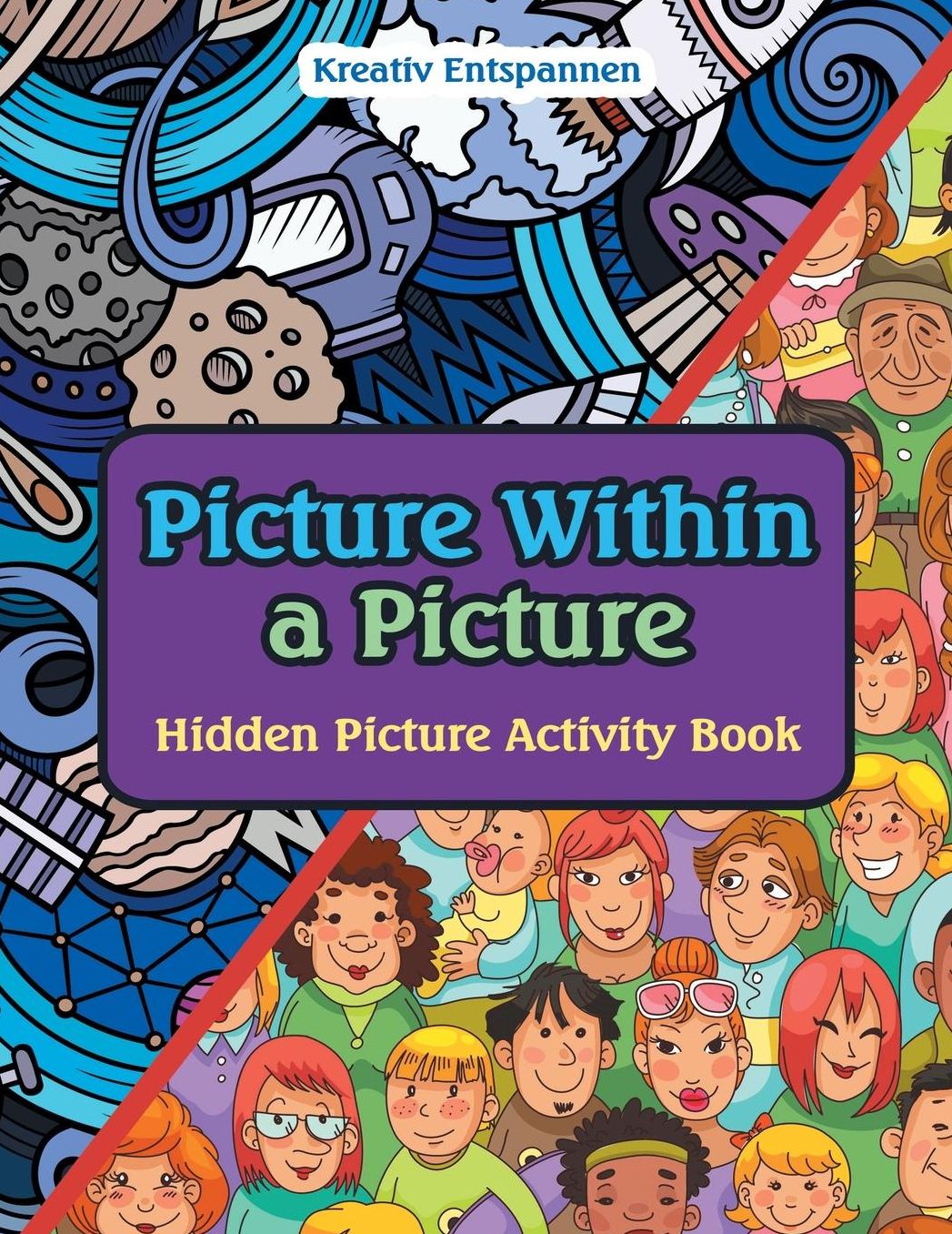 Picture Within a Picture: Hidden Picture Activity Book
