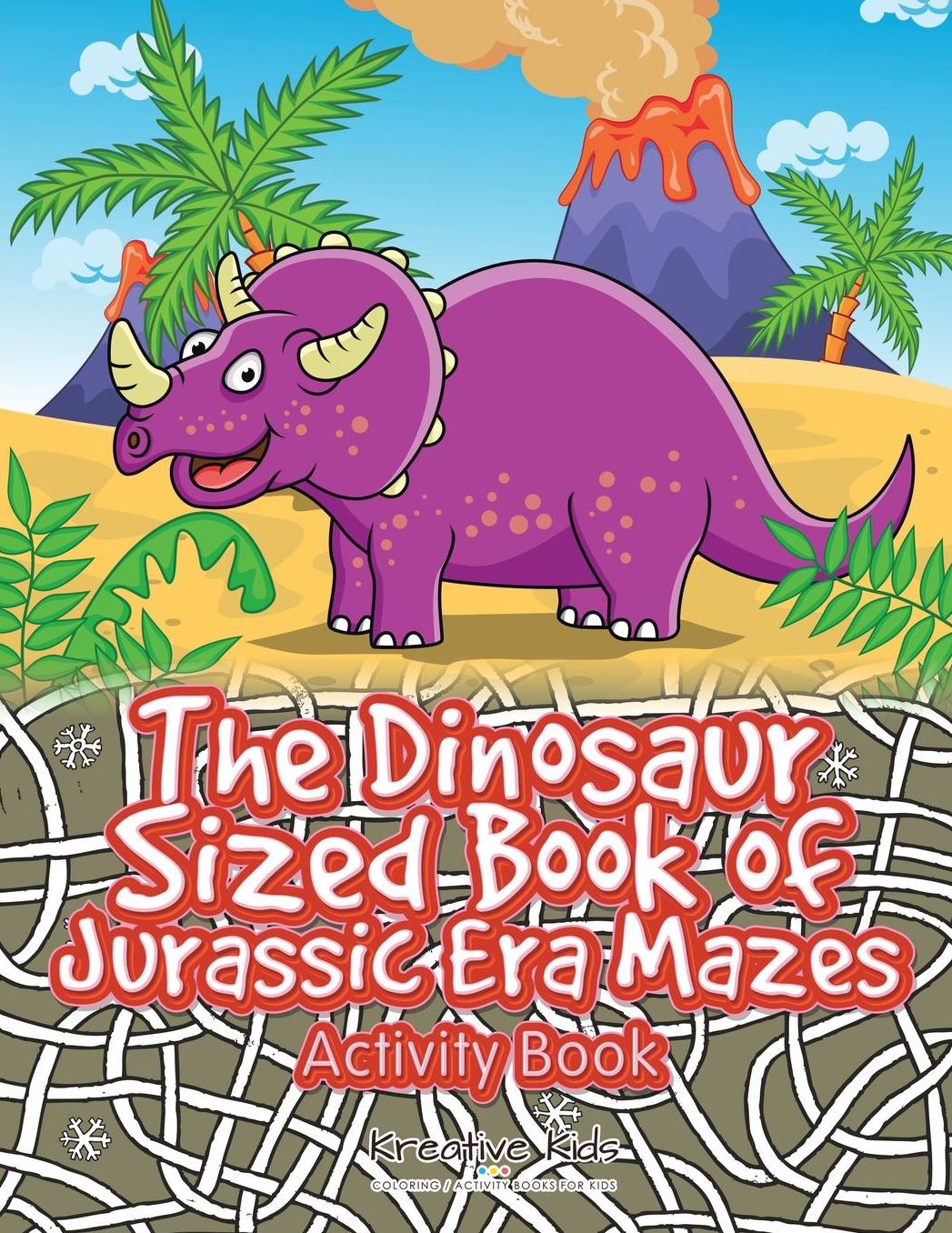 The Dinosaur Sized Book of Jurassic Era Mazes Activity Book