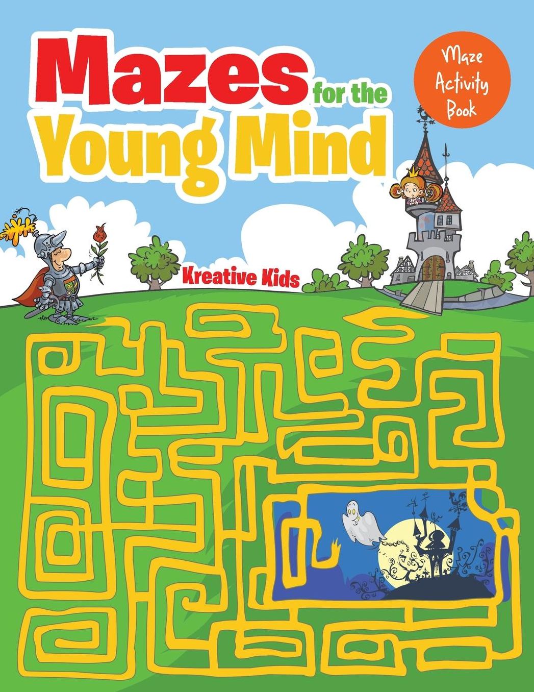 Mazes Made for the Ages: Kids Maze Activity Book