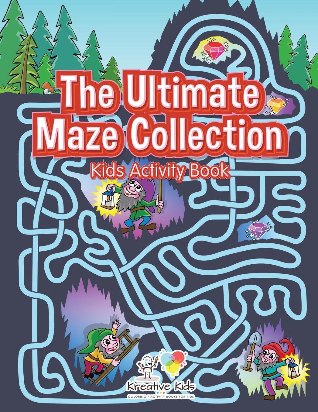 The Ultimate Maze Collection: Kids Activity Book