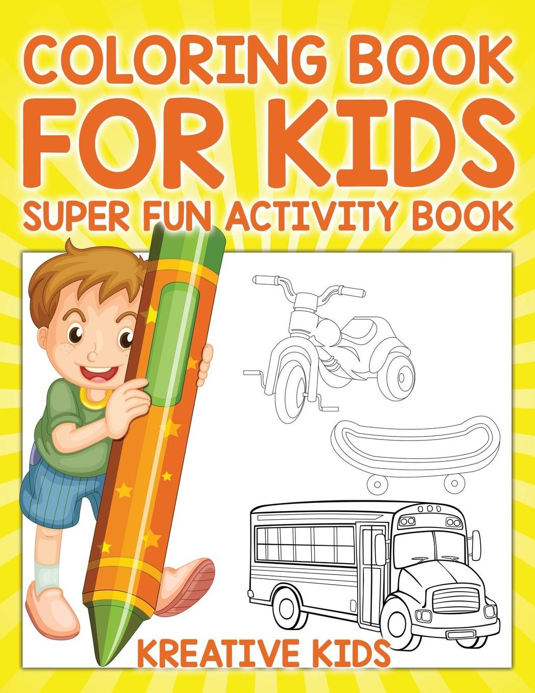 Coloring Book For Kids Super Fun Activity Book