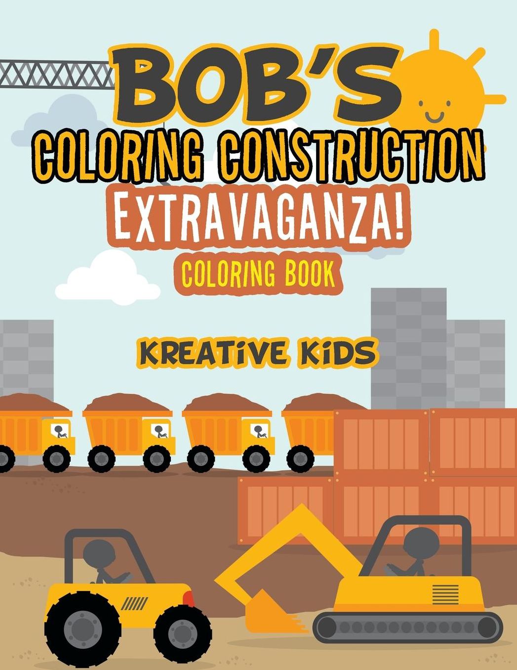 Bob's Coloring Construction Extravaganza! Coloring Book