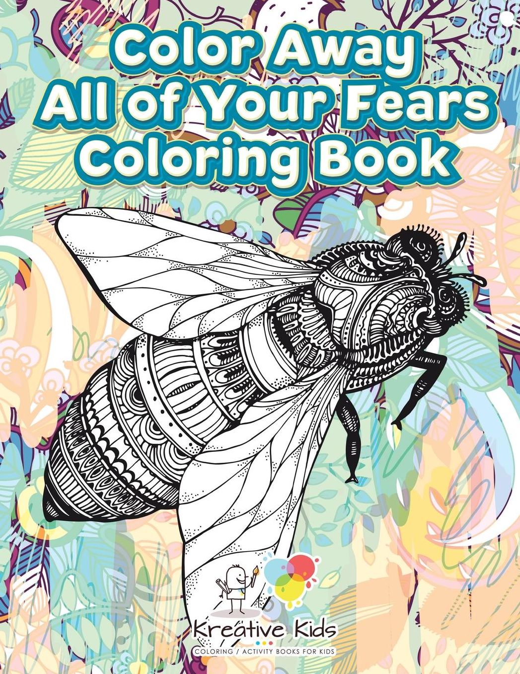 Color Away All of Your Fears Coloring Book