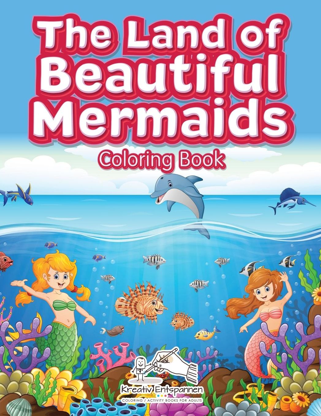 The Land of Beautiful Mermaids Coloring Book