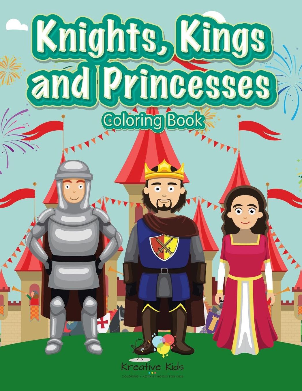 Knights, Kings and Princesses Coloring Book