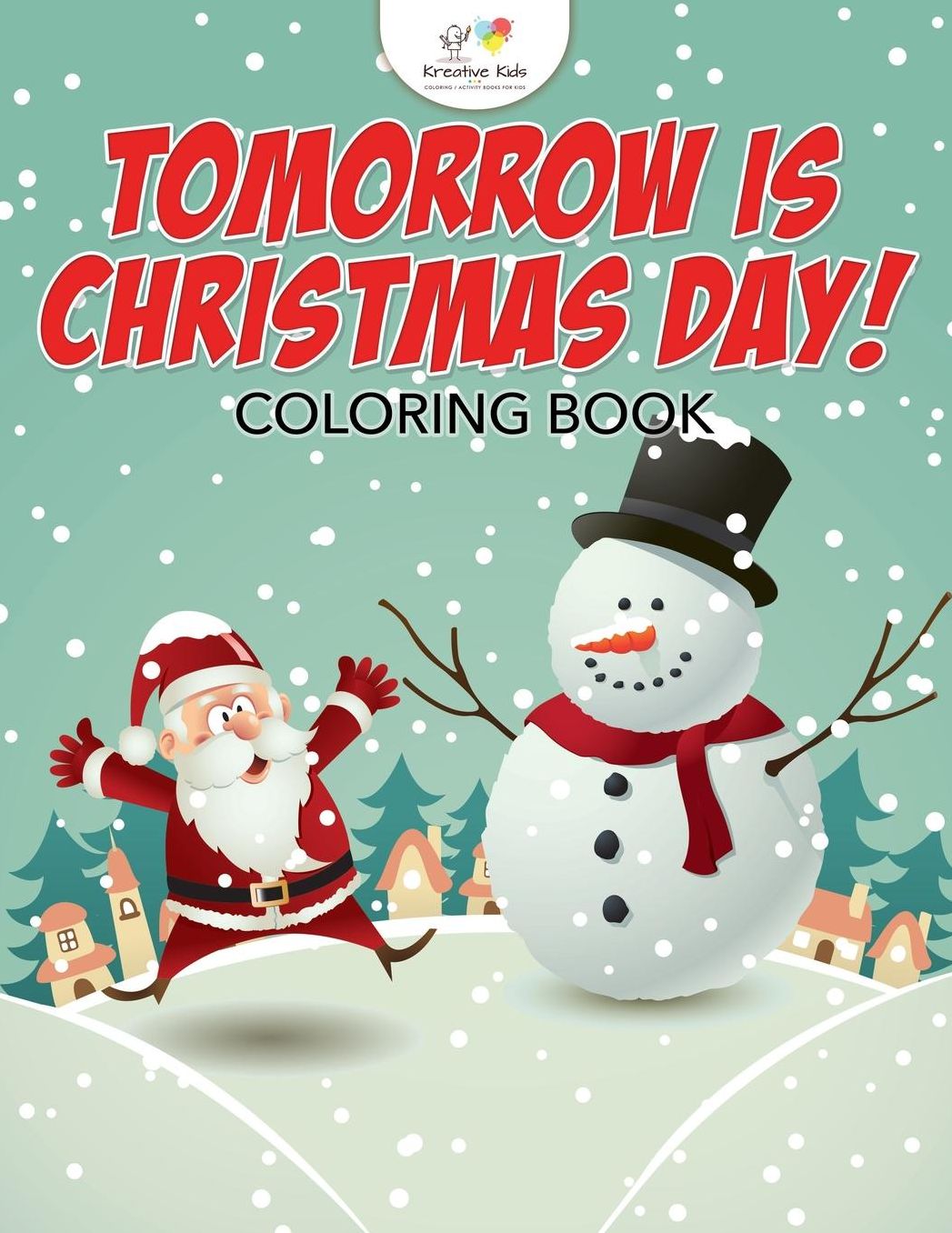 Tomorrow is Christmas Day! Coloring Book