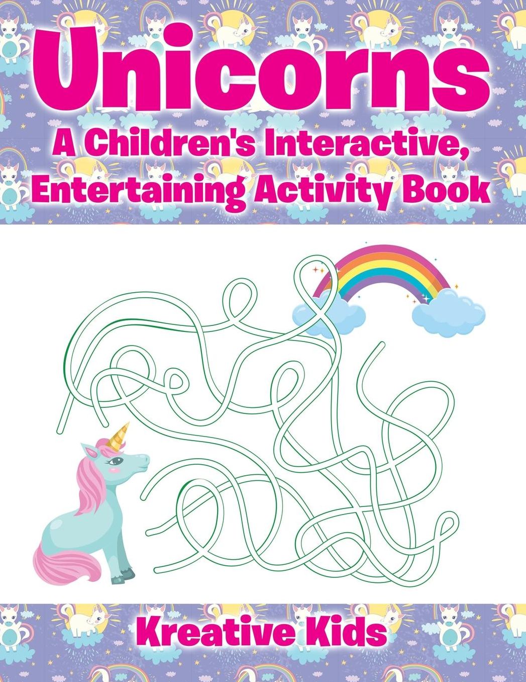 Unicorns: A Children's Interactive, Entertaining Activity Book