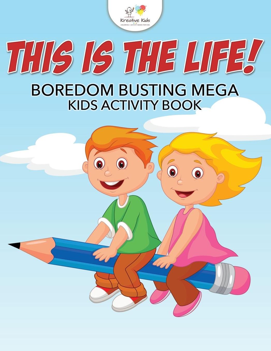 This is the Life! Boredom Busting Mega Kids Activity Book