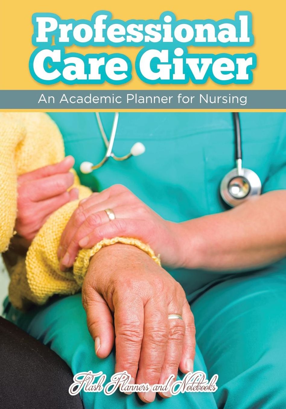 Professional Care Giver: An Academic Planner for Nursing