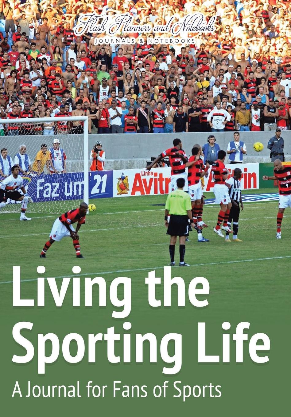 Living the Sporting Life: A Journal for Fans of Sports