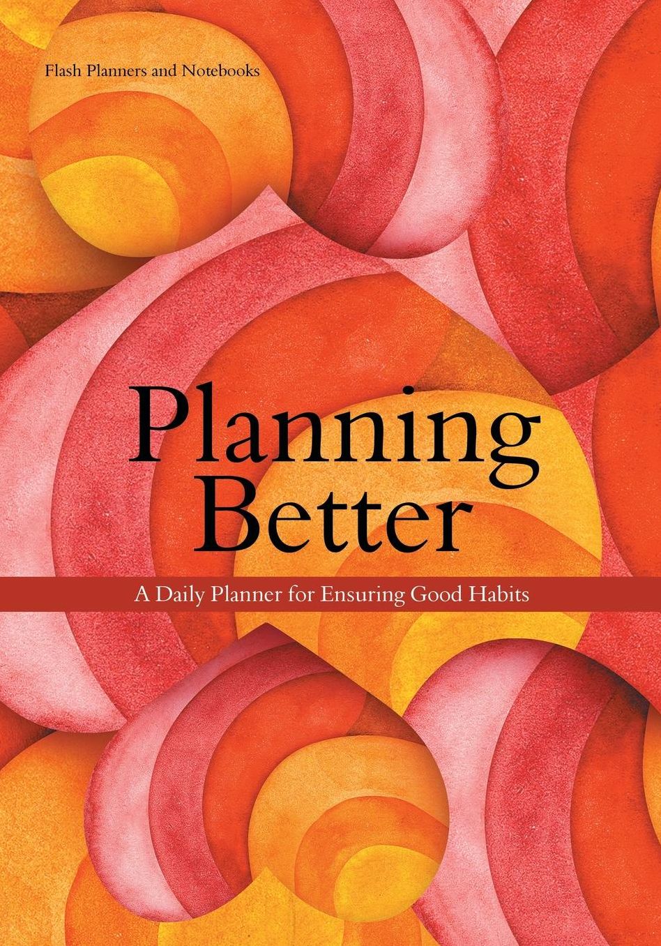 Planning Better: A Daily Planner for Ensuring Good Habits