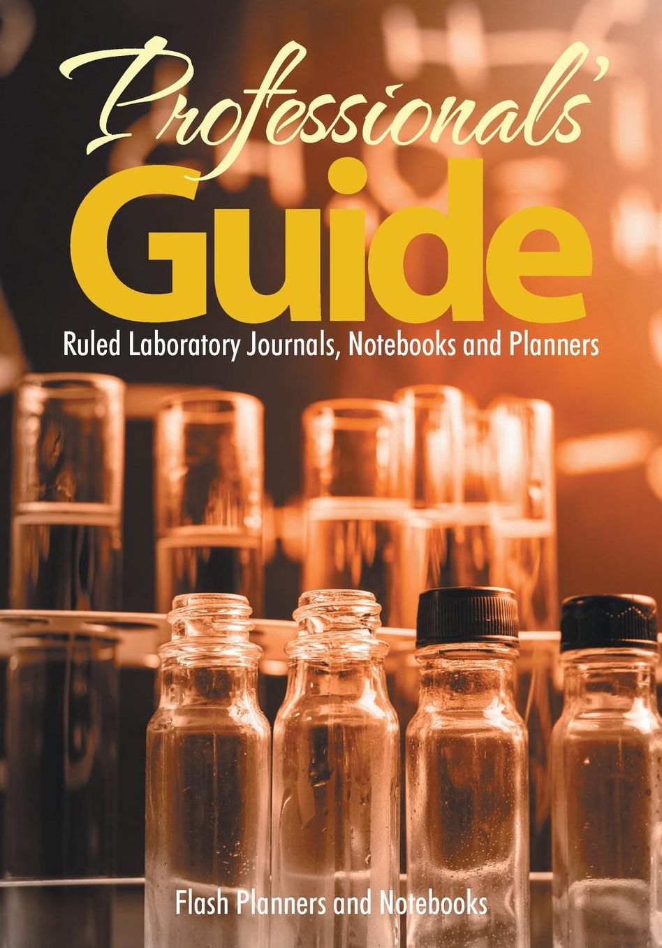 Professionals' Guide: Ruled Laboratory Journals, Notebooks and Planners