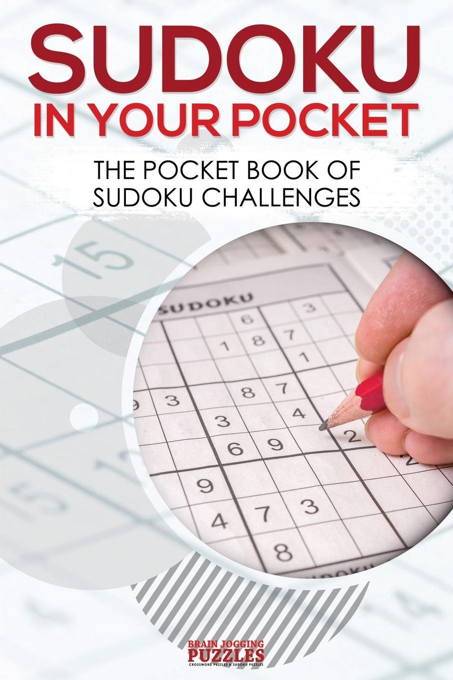 Sudoku in Your Pocket: The Pocket Book of Sudoku Challenges