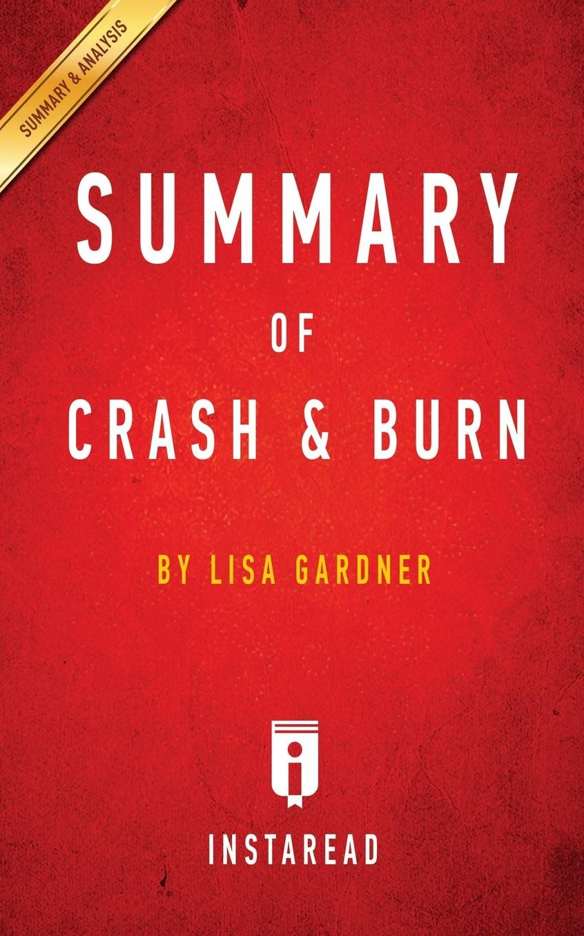 Summary of Crash & Burn: by Lisa Gardner Includes Analysis