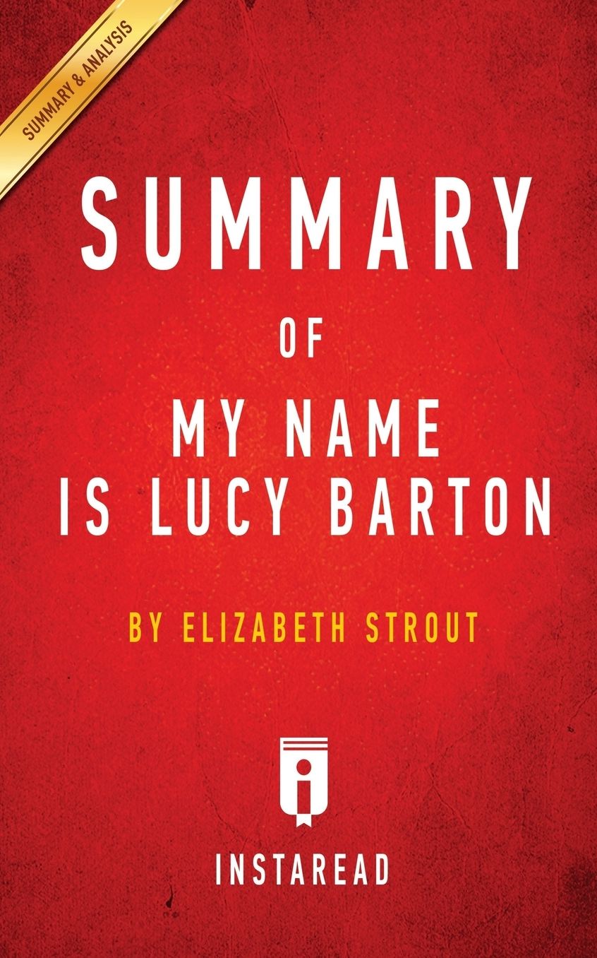 Summary of My Name Is Lucy Barton: by Elizabeth Strout Includes Analysis