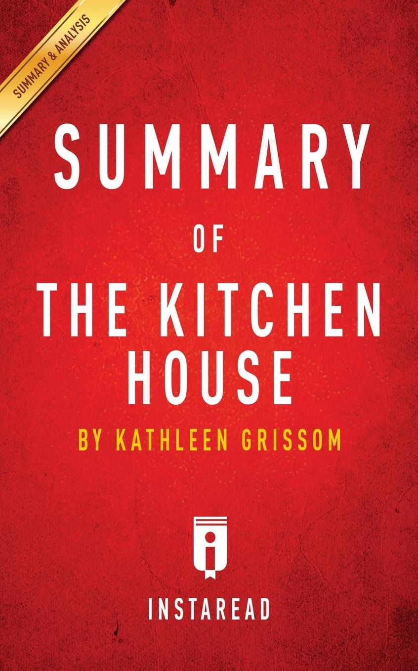 Summary of The Kitchen House: by Kathleen Grissom Includes Analysis