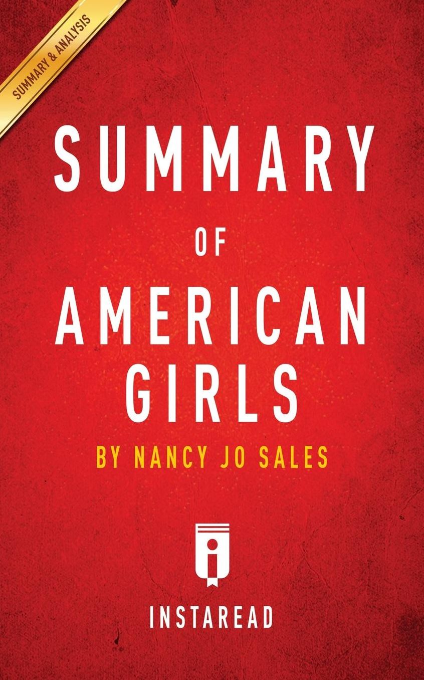 Summary of American Girls: by Nancy Jo Sales Includes Analysis