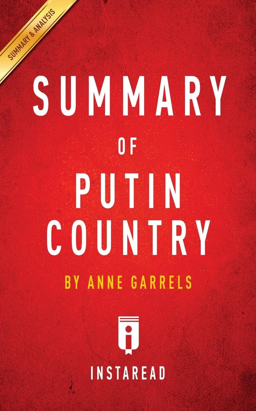 Summary of Putin Country: by Anne Garrels Includes Analysis