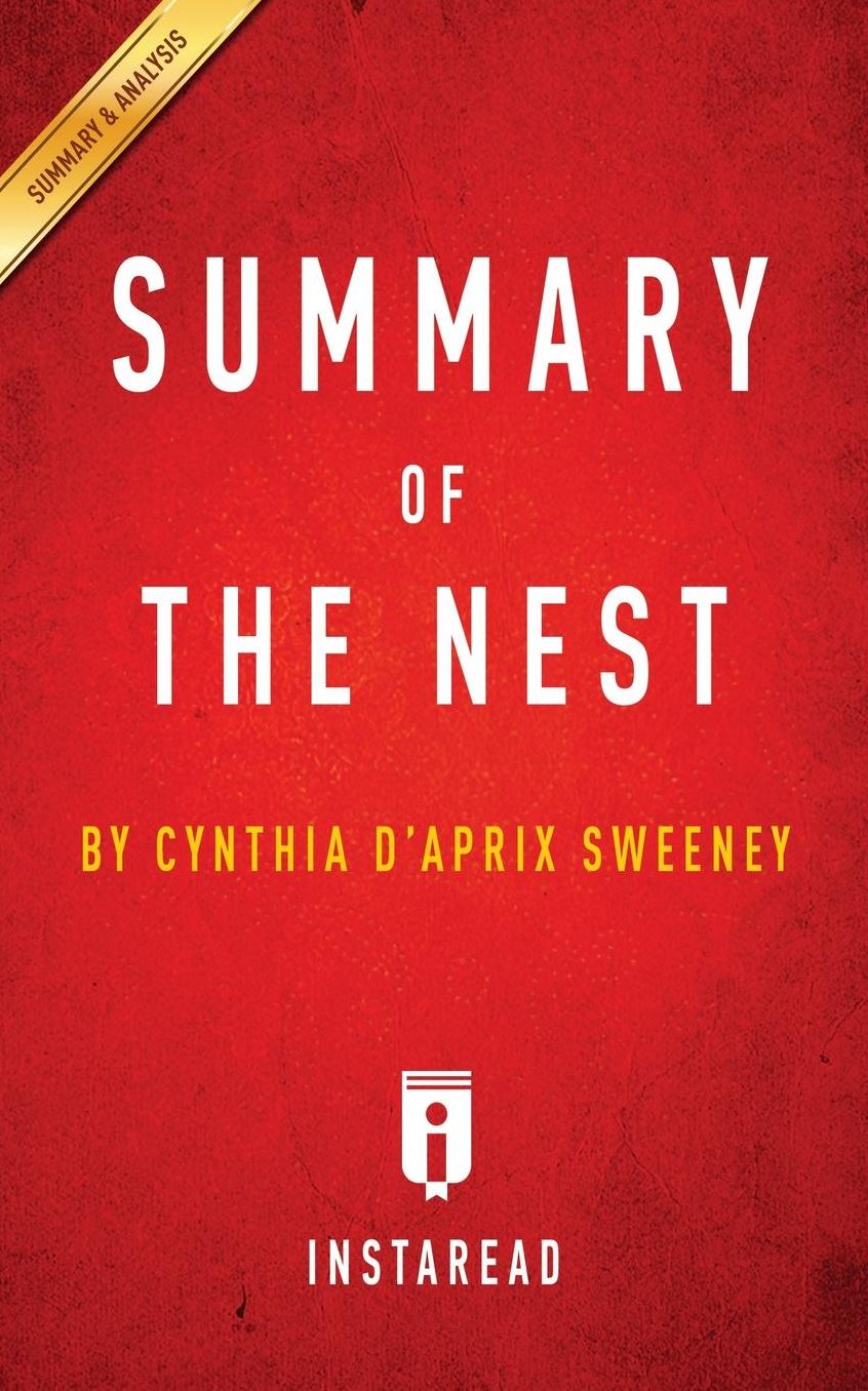 Summary of The Nest: by Cynthia D'Aprix Sweeney Includes Analysis