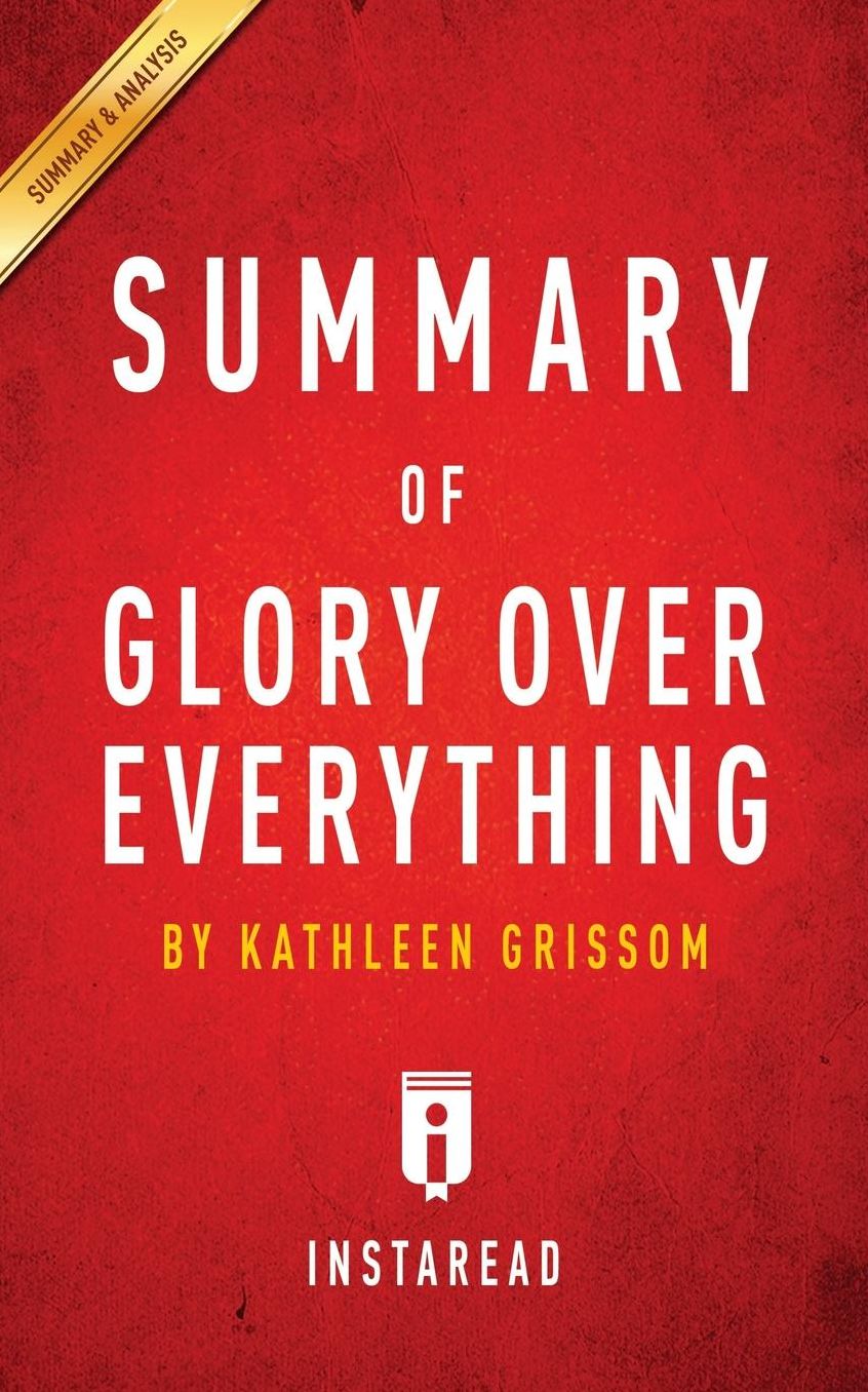 Summary of Glory Over Everything by Kathleen Grissom Includes Analysis