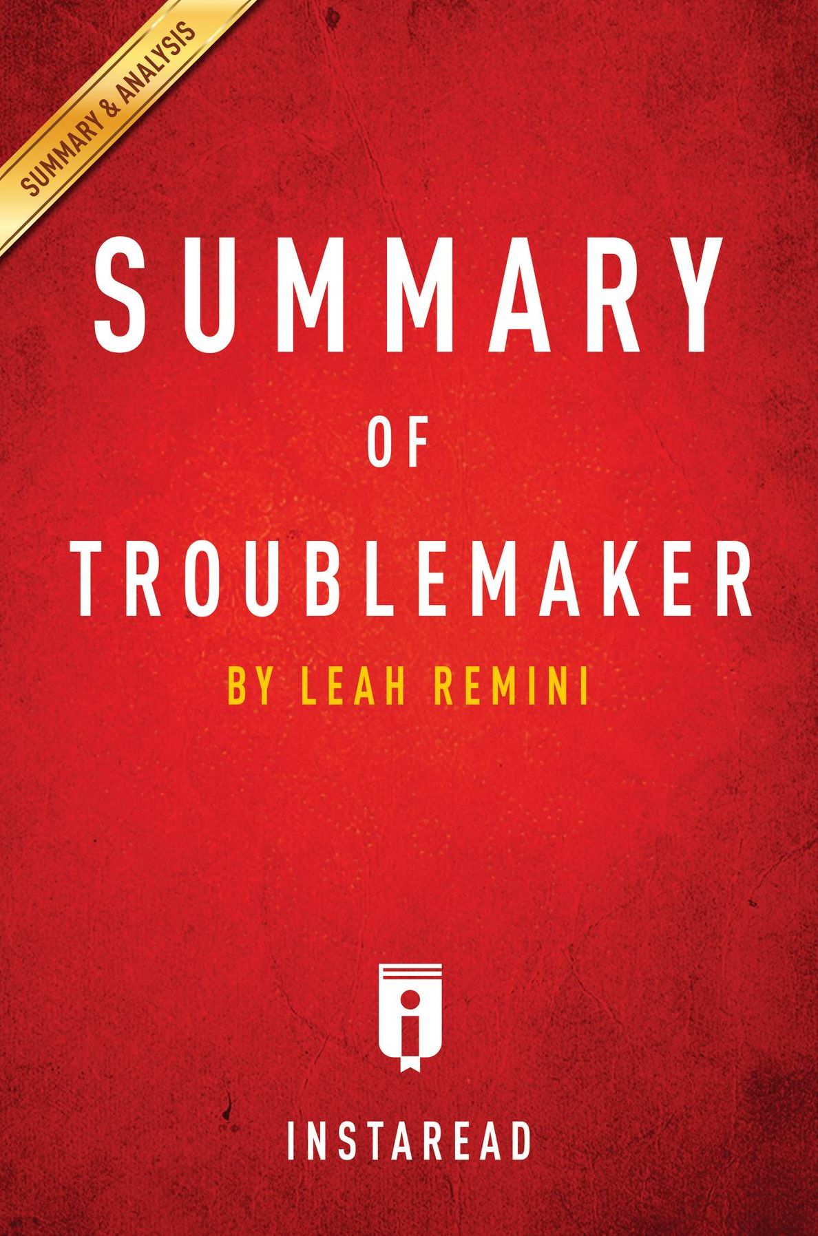 Summary of Troublemaker: by Leah Remini Includes Analysis