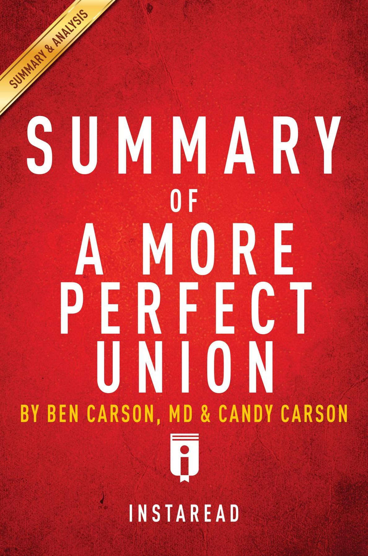 Summary of A More Perfect Union: by Ben Carson, MD & Candy Carson Includes Analysis