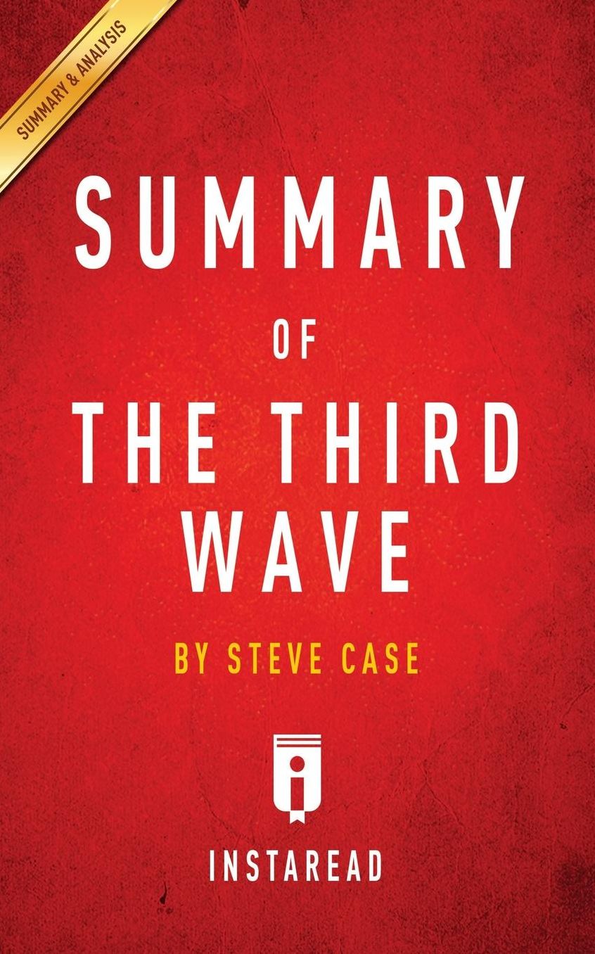 Summary of The Third Wave by Steve Case Includes Analysis