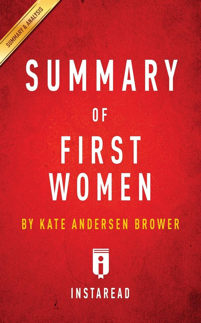Summary of First Women by Kate Andersen Brower Includes Analysis