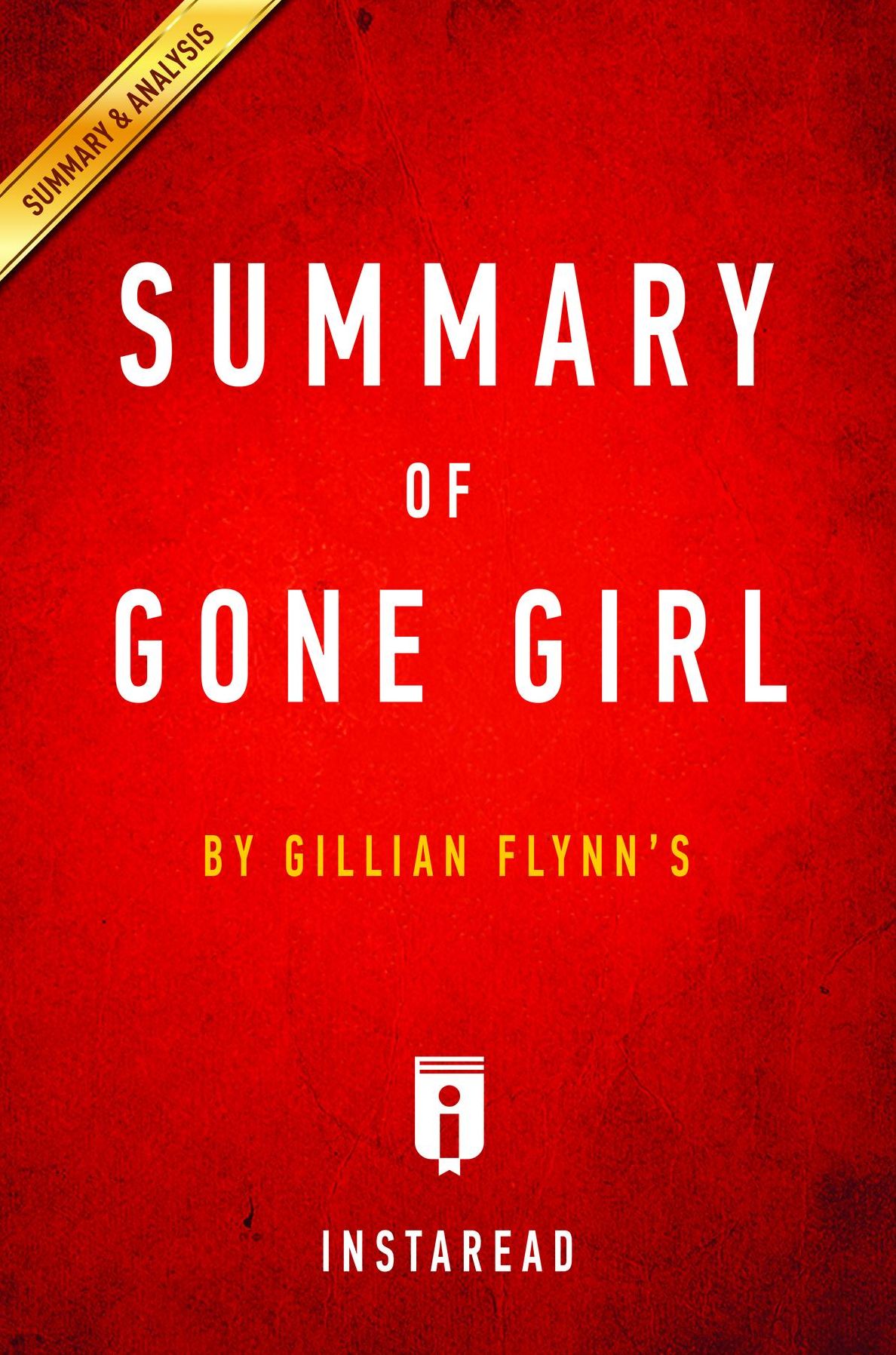 Summary of Gone Girl: by Gillian Flynn Includes Analysis