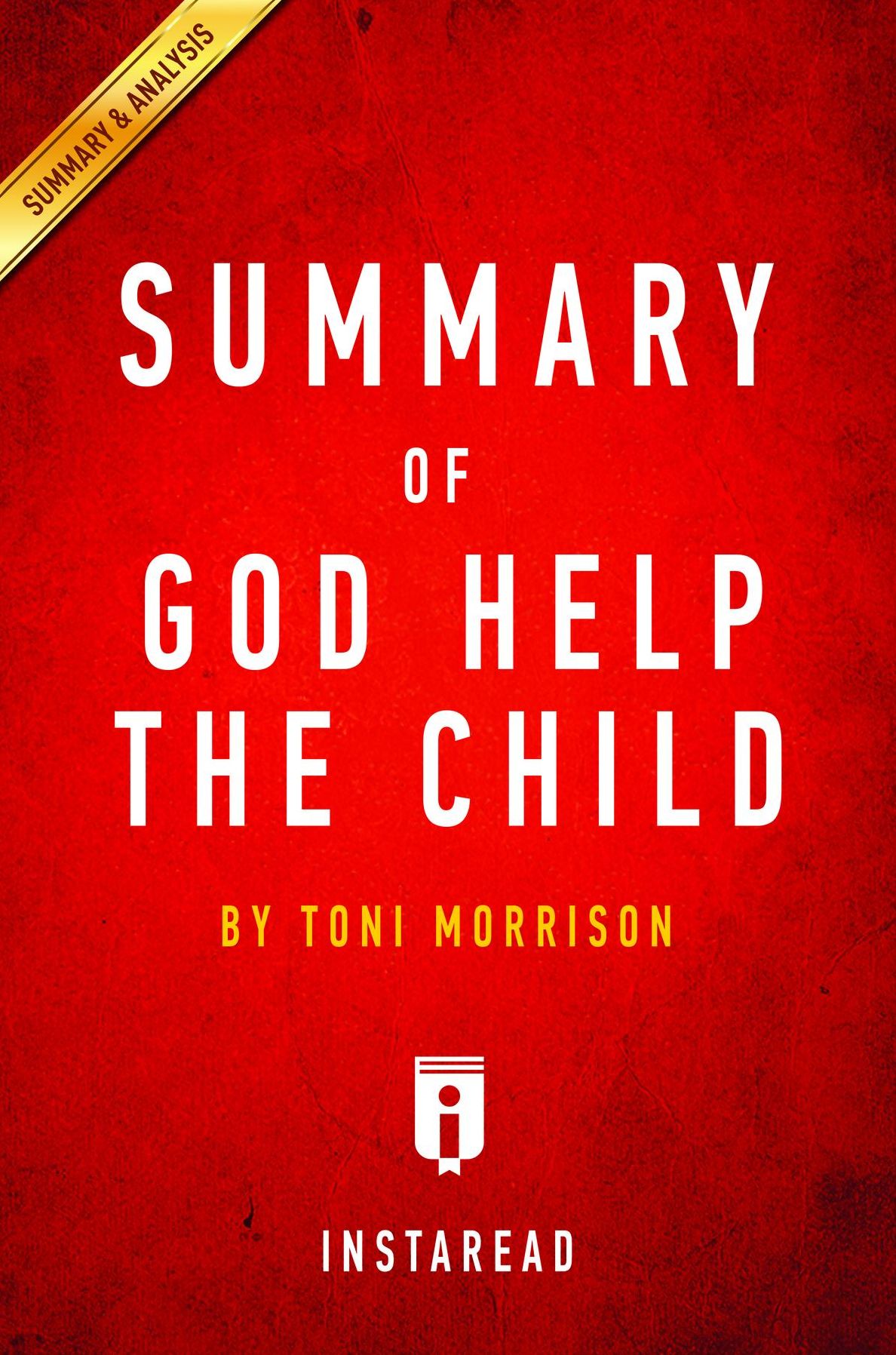 Summary of God Help the Child: by Toni Morrison Includes Analysis