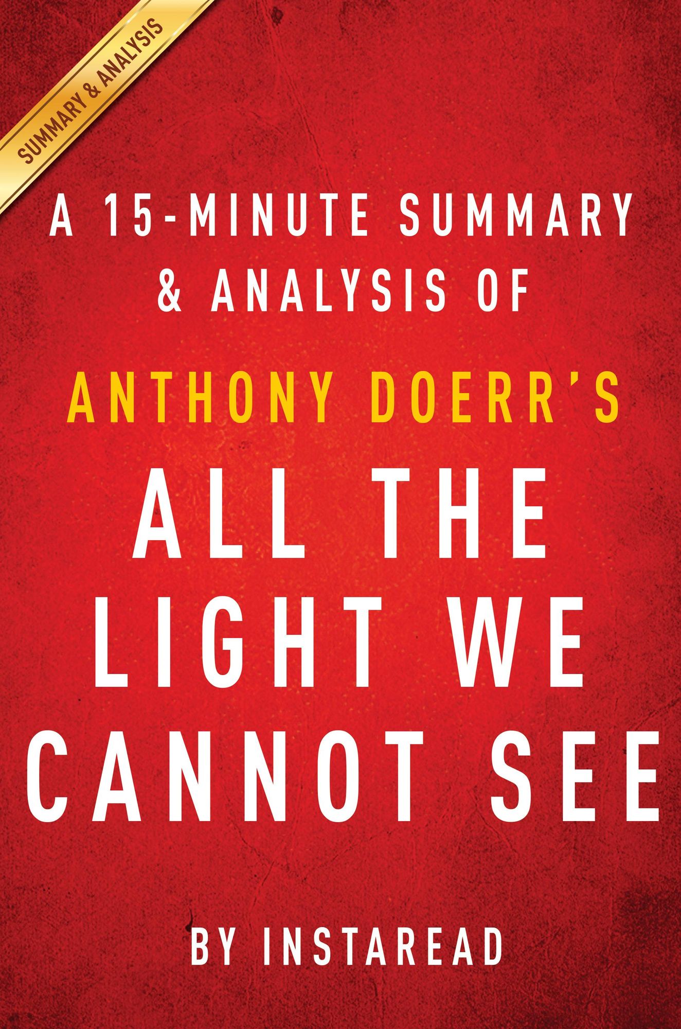 Summary of All the Light We Cannot See: by Anthony Doerr Summary & Analysis