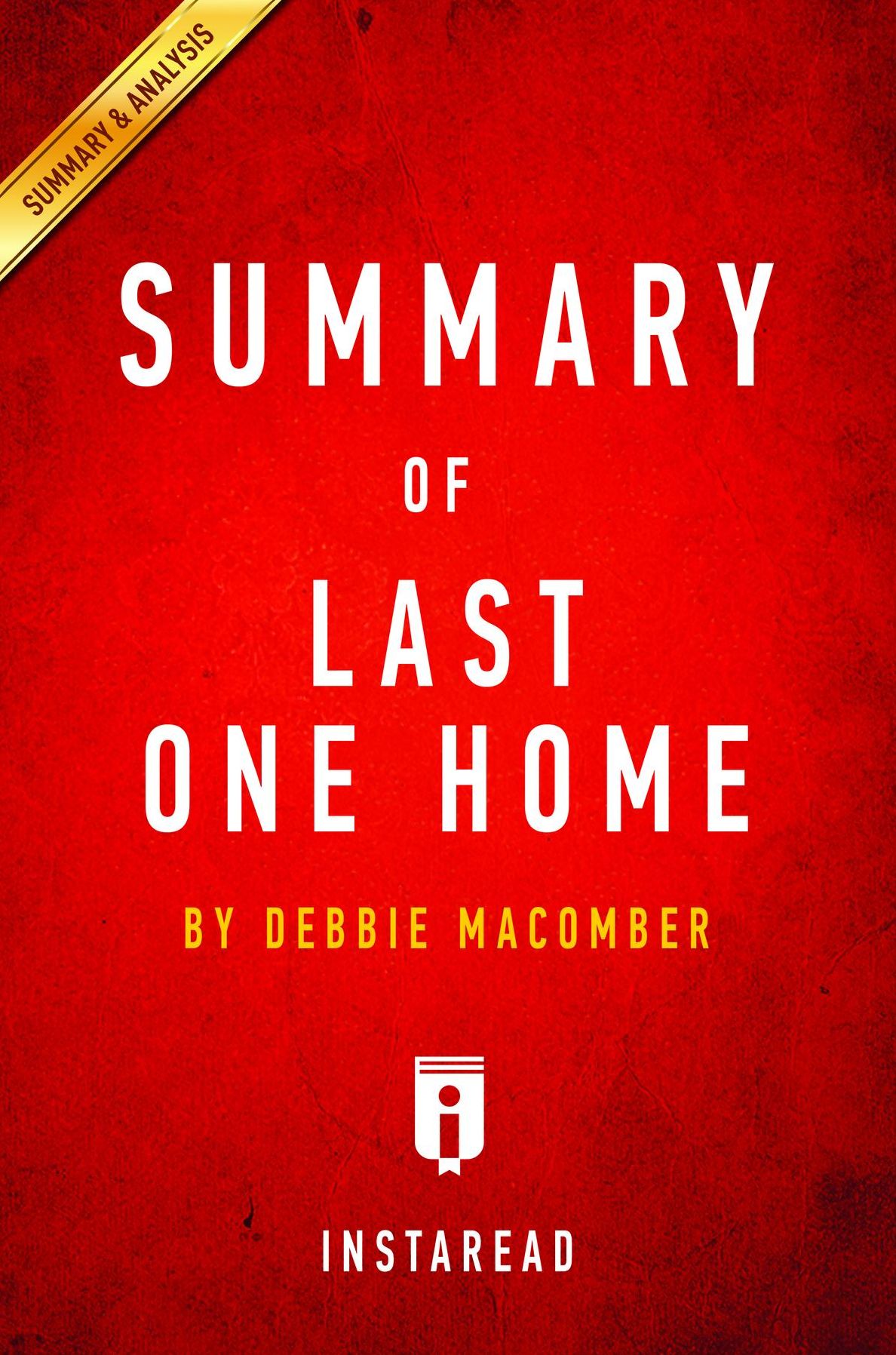 Summary of Last One Home: by Debbie Macomber Includes Analysis