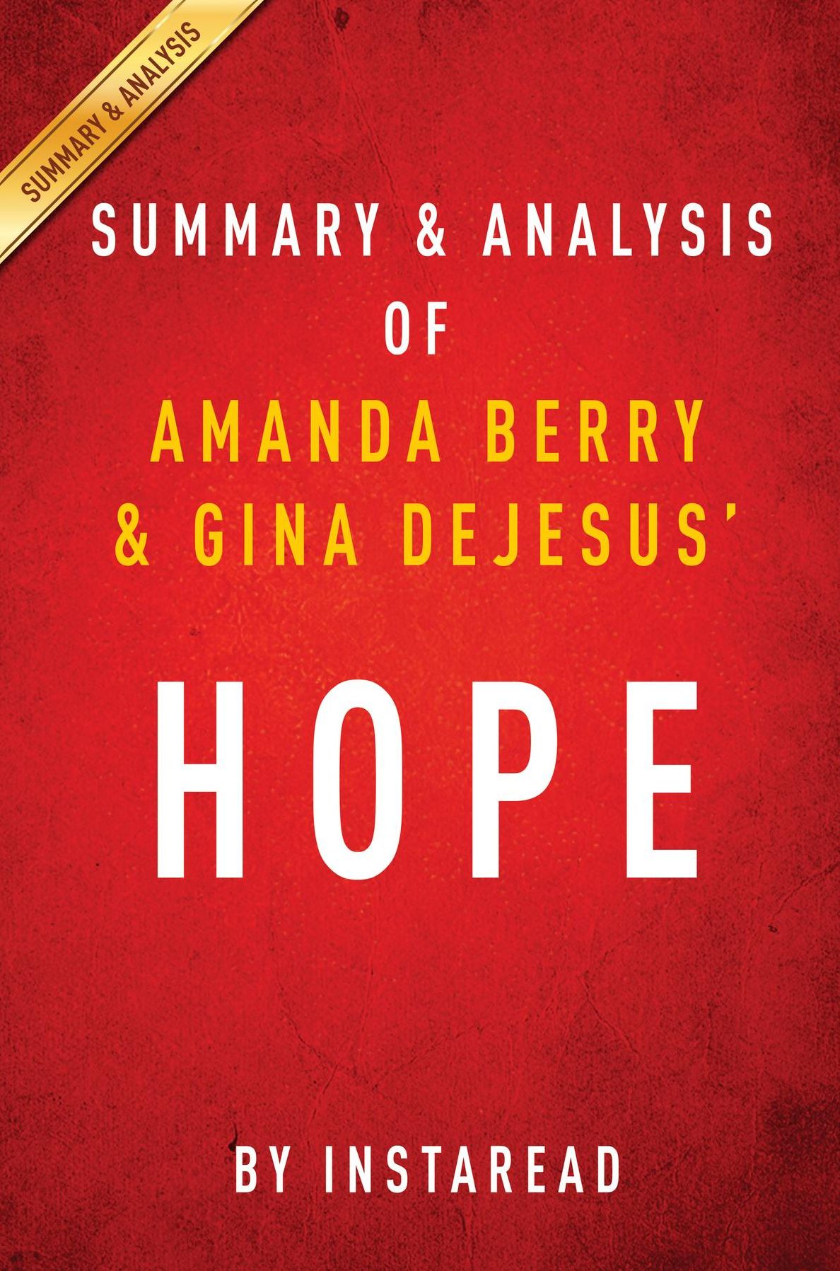 Summary of Hope: by Amanda Berry and Gina DeJesus Includes Analysis