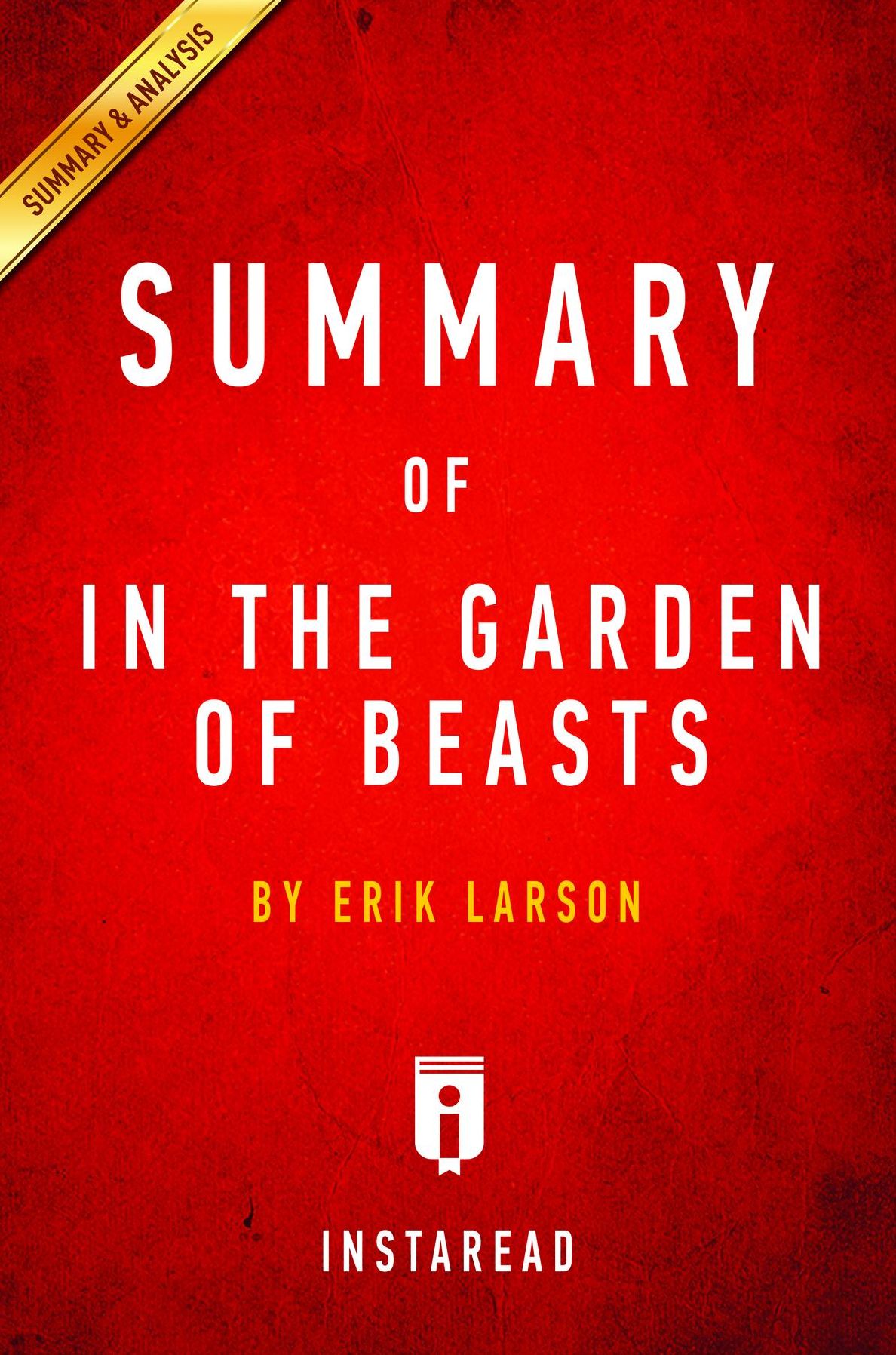 Summary of In the Garden of Beasts: by Erik Larson Includes Analysis