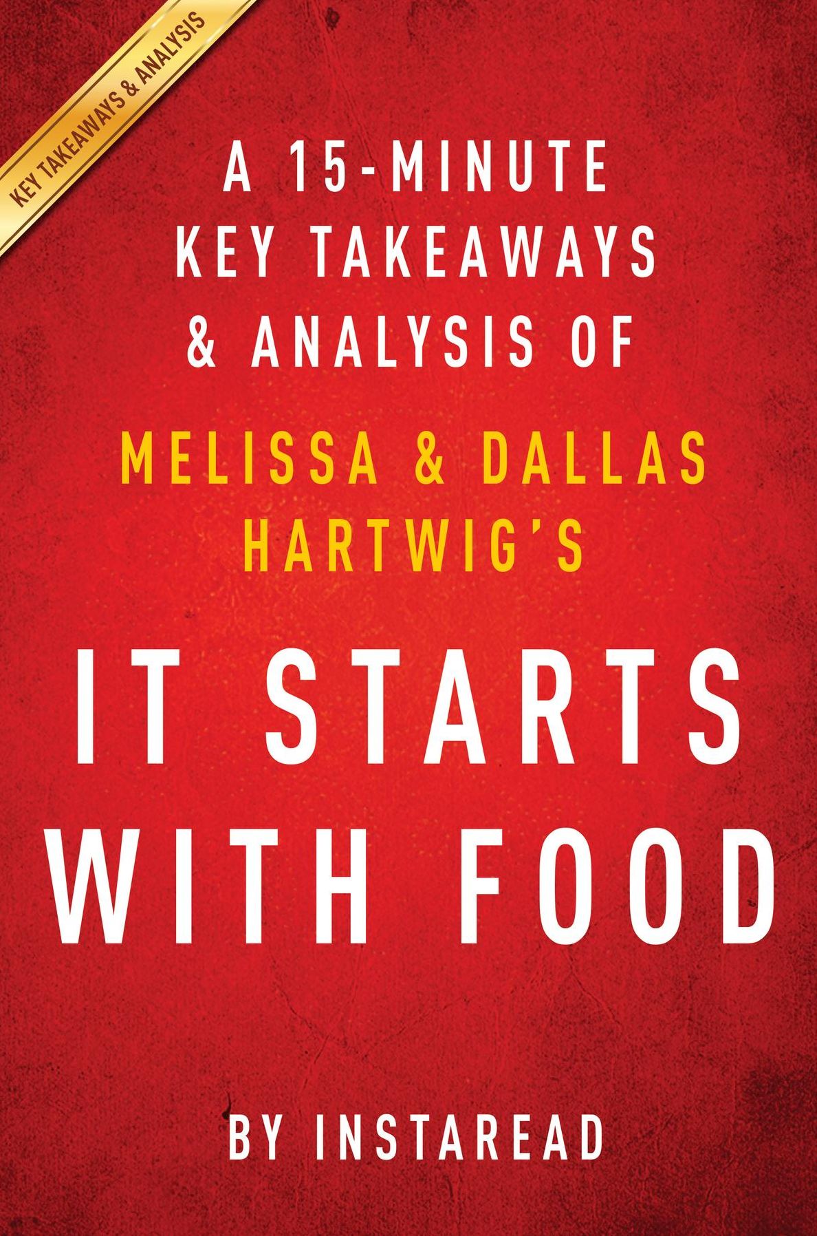 Summary of It Starts With Food: by Melissa and Dallas Hartwig Includes Analysis