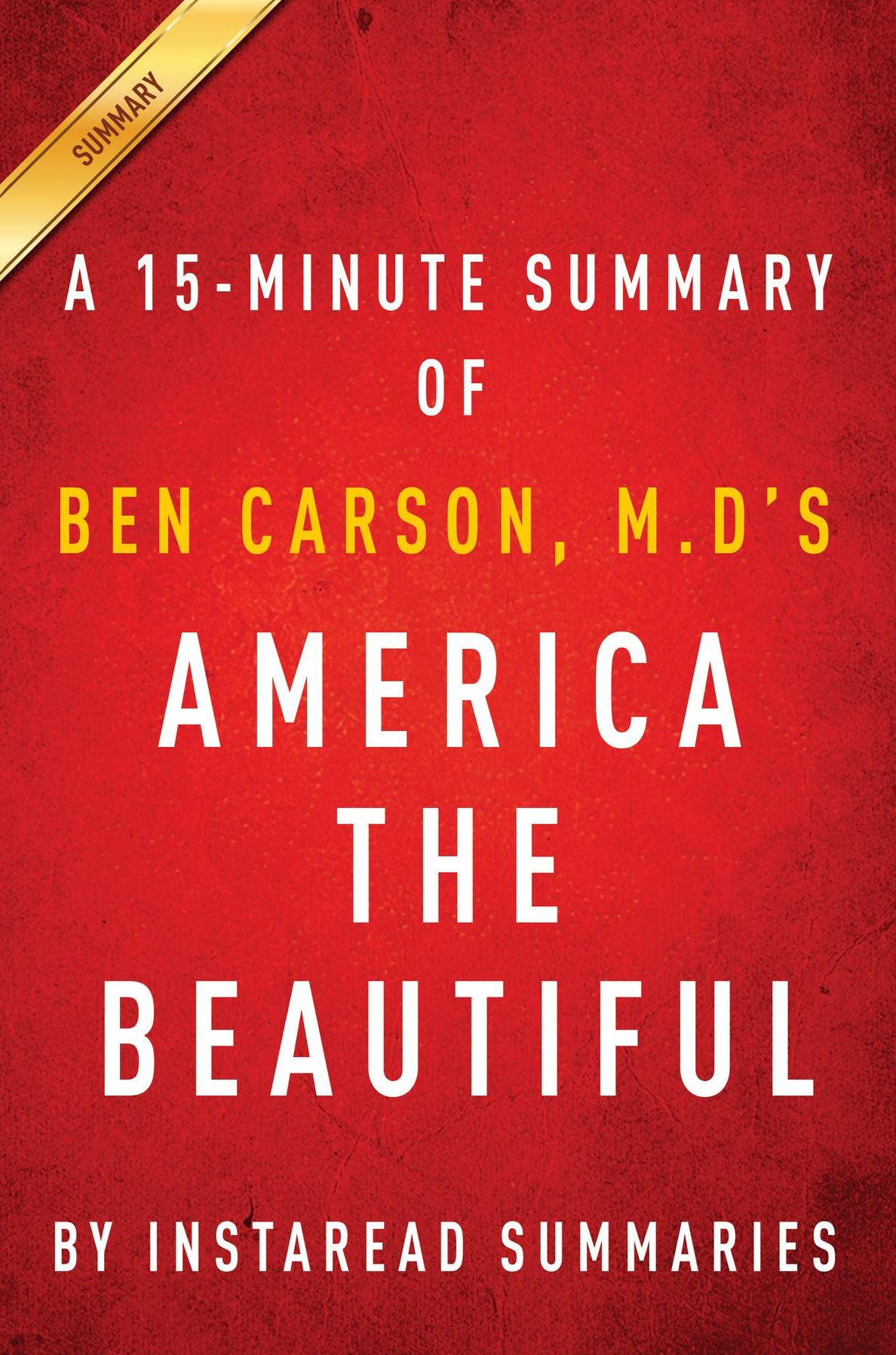 Summary of America the Beautiful: by Ben Carson Includes Analysis